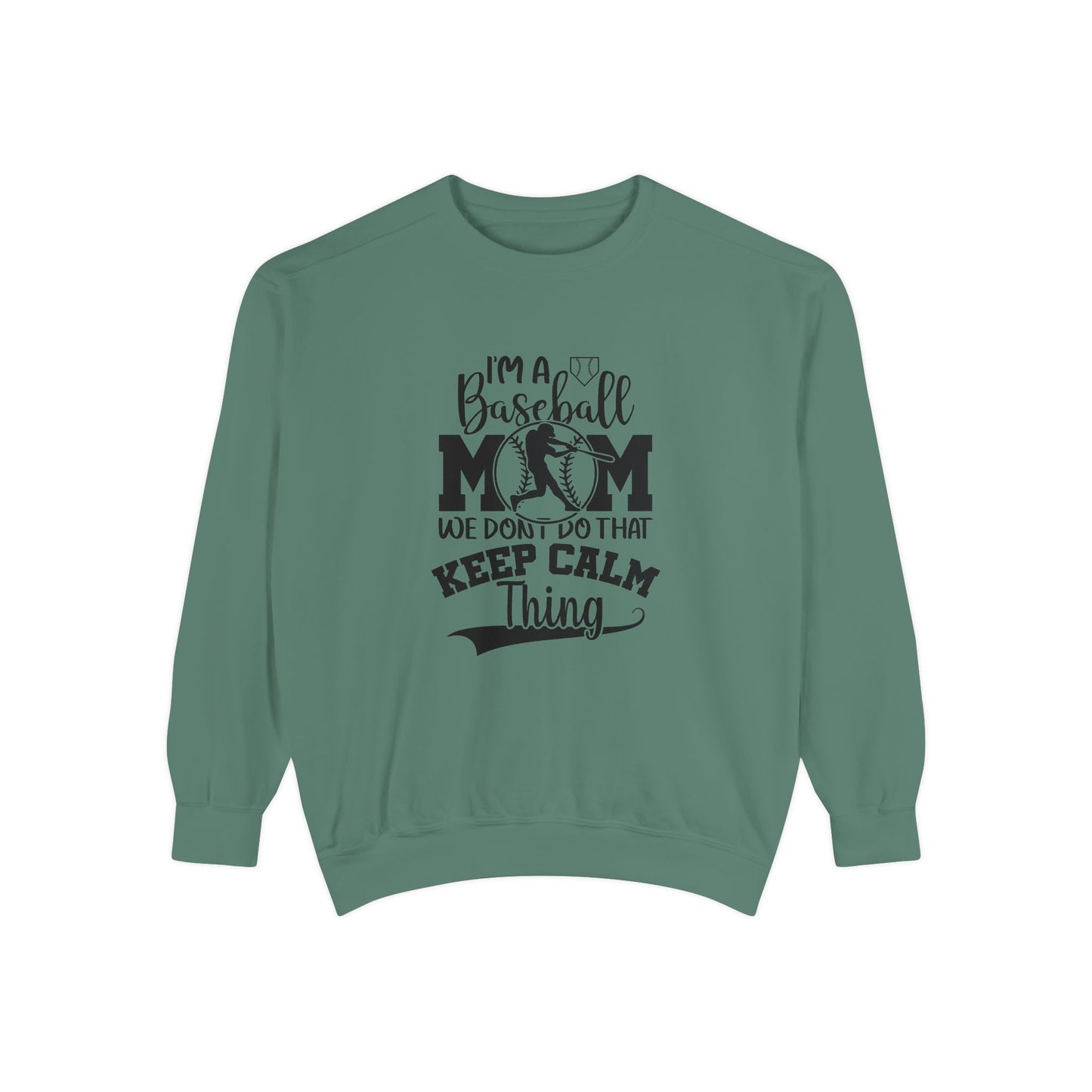 Garment-Dyed Sweatshirt - Baseball Mom Sweatshirt - Keep Calm & Show Your Support