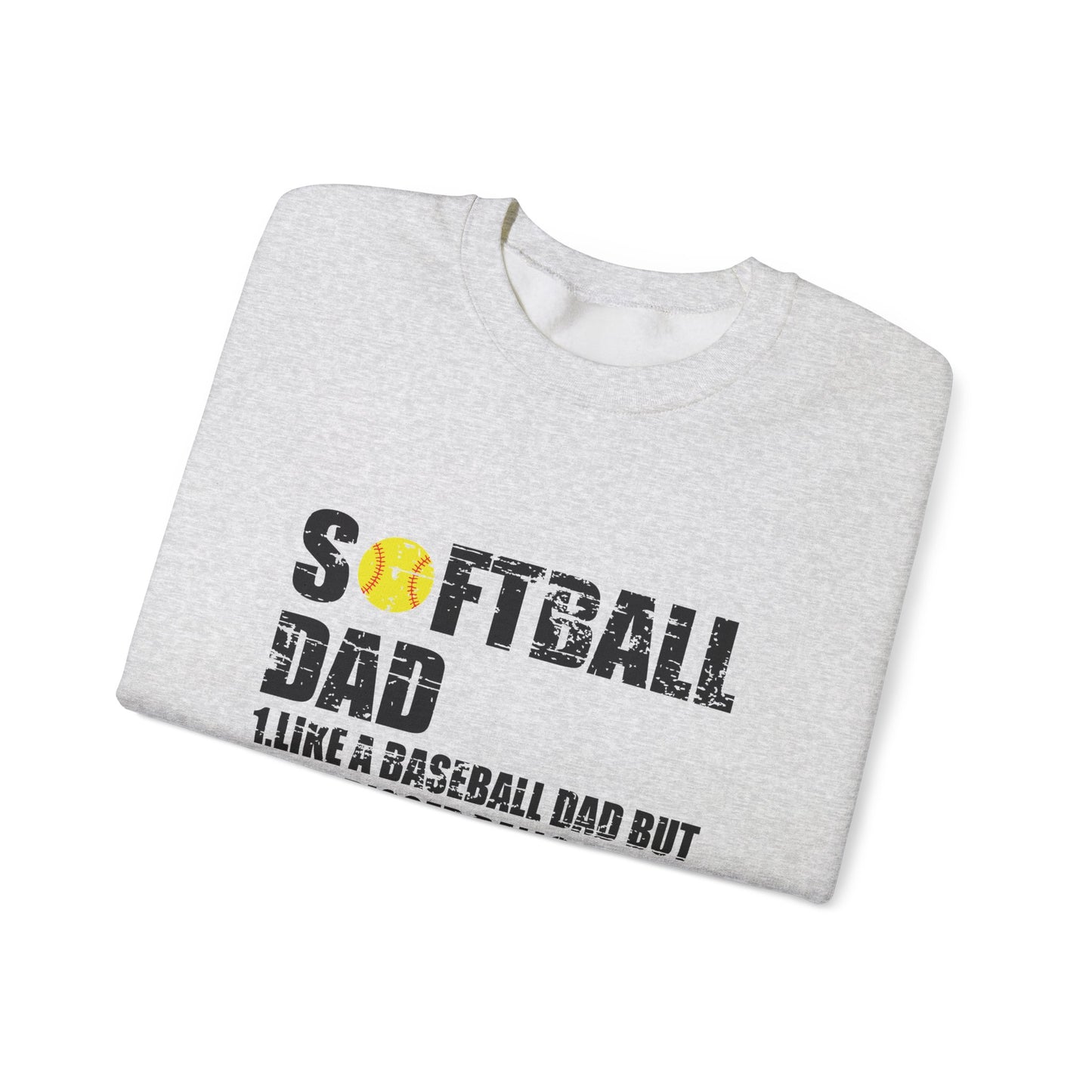 Softball Dad Crewneck Sweatshirt - Like a Baseball Dad but with Bigger Balls Design