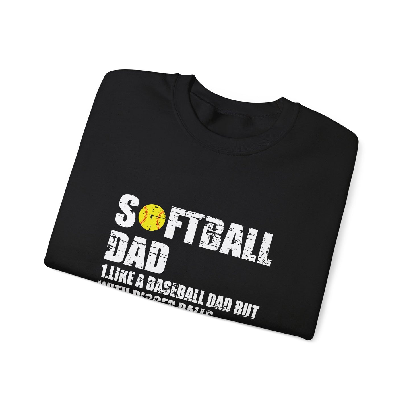 Softball Dad Like a Baseball Dad but with Bigger Balls Design Crewneck Sweatshirt
