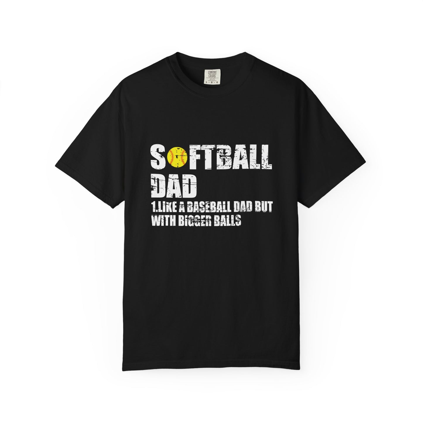 Softball Dad Like Baseball but with Bigger Balls - Tee for Sports Lovers