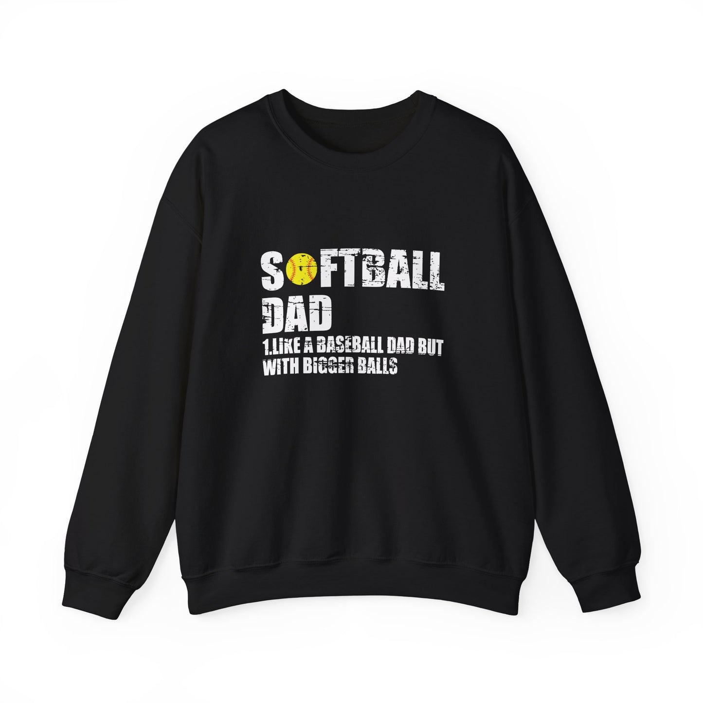 Softball Dad Like a Baseball Dad but with Bigger Balls Design Crewneck Sweatshirt