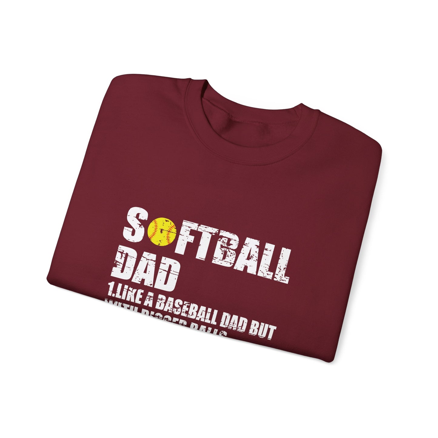 Softball Dad Like a Baseball Dad but with Bigger Balls Design Crewneck Sweatshirt