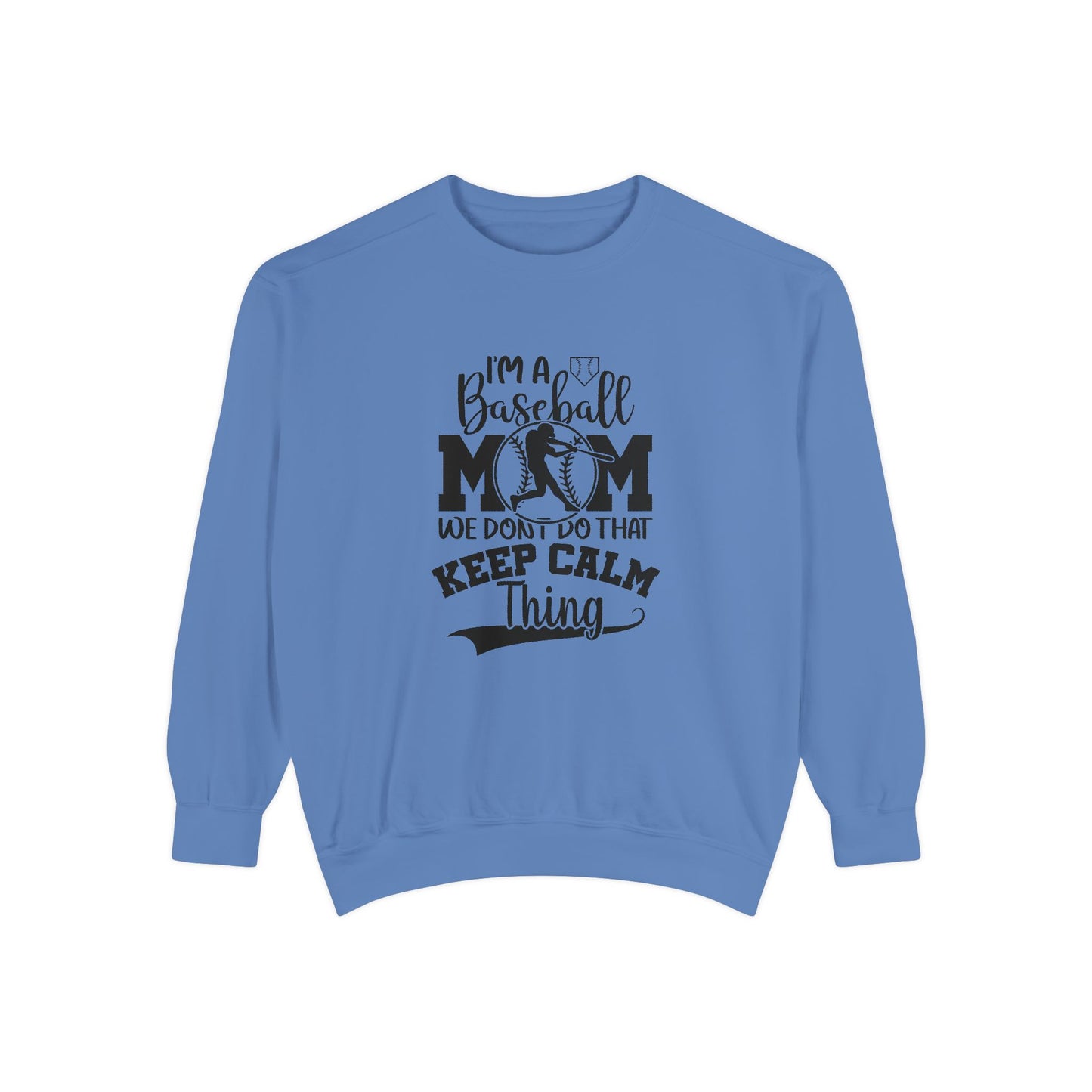 Garment-Dyed Sweatshirt - Baseball Mom Sweatshirt - Keep Calm & Show Your Support