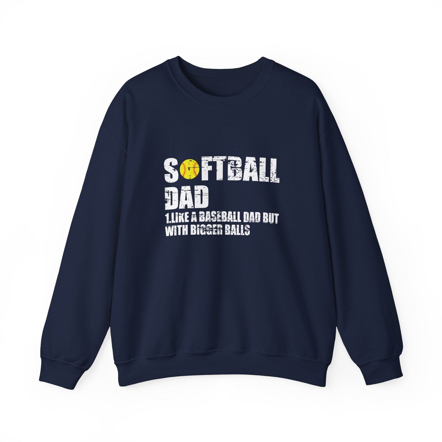 Softball Dad Like a Baseball Dad but with Bigger Balls Design Crewneck Sweatshirt