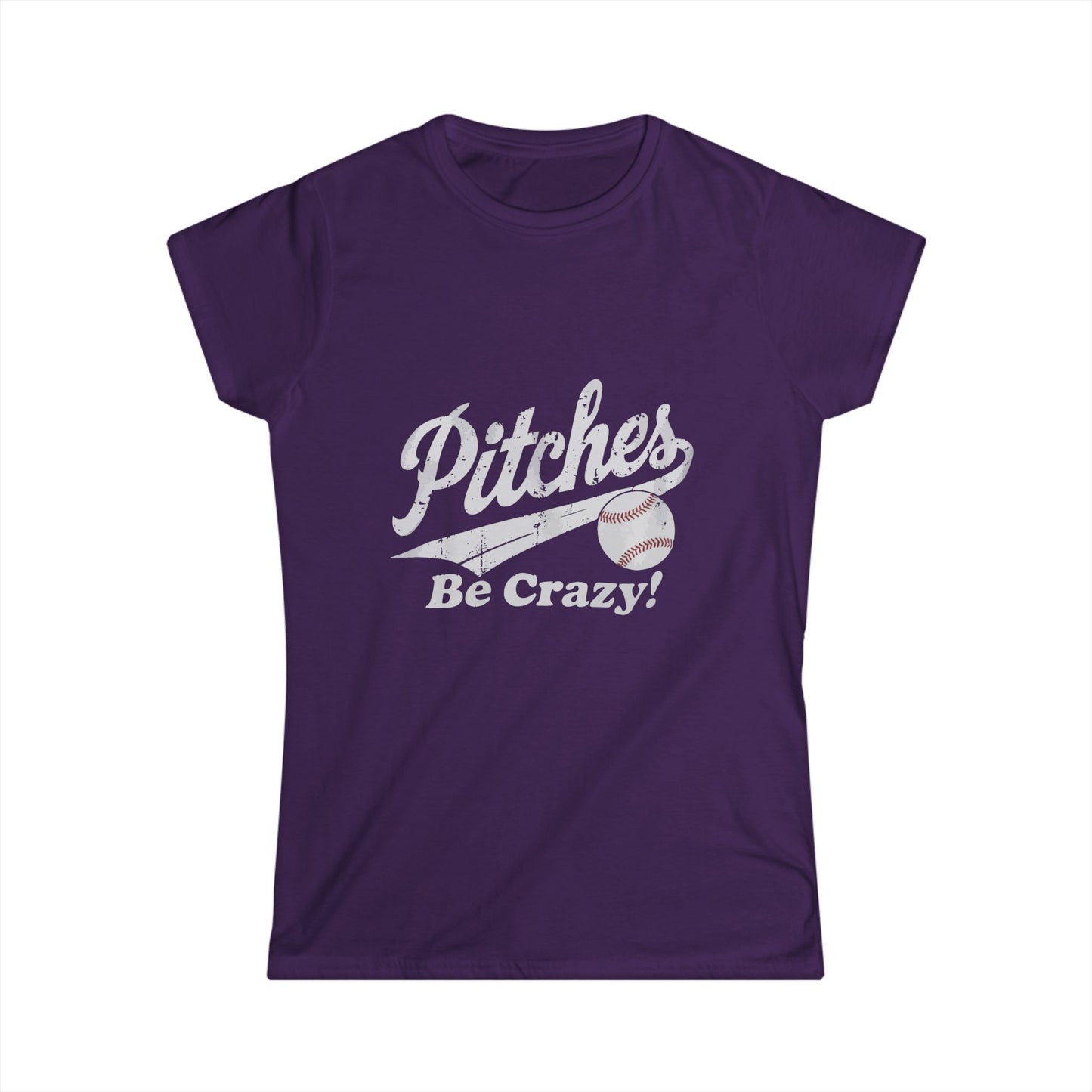 Baseball T-Shirt for Women - Pitches Be Crazy Softstyle Tee