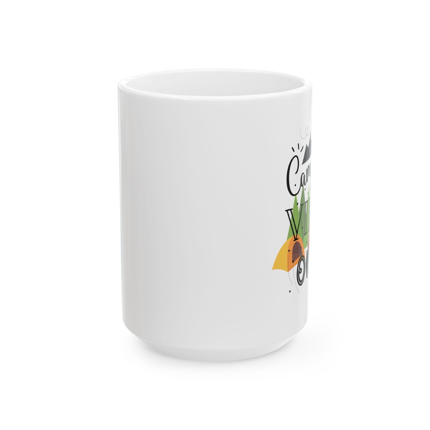 Camping Vibes Only Ceramic Mug - Perfect for Coffee Lovers