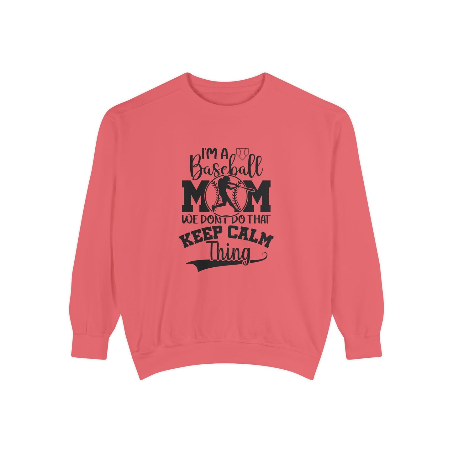 Garment-Dyed Sweatshirt - Baseball Mom Sweatshirt - Keep Calm & Show Your Support