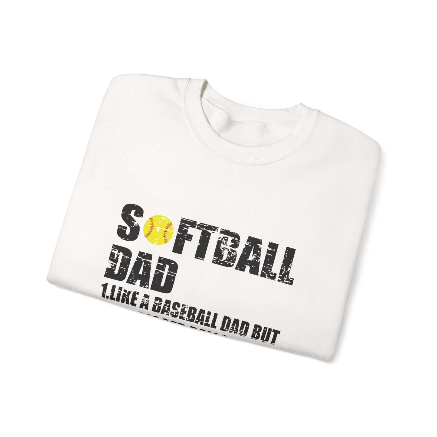 Softball Dad Crewneck Sweatshirt - Like a Baseball Dad but with Bigger Balls Design