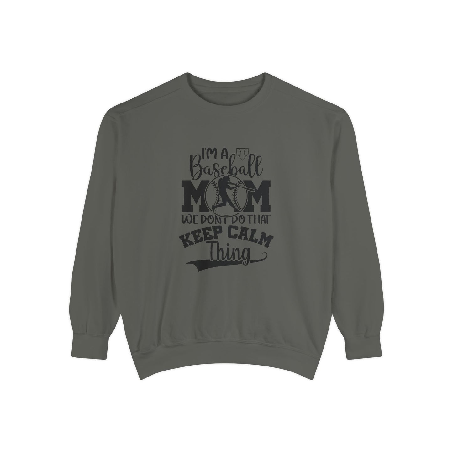 Garment-Dyed Sweatshirt - Baseball Mom Sweatshirt - Keep Calm & Show Your Support