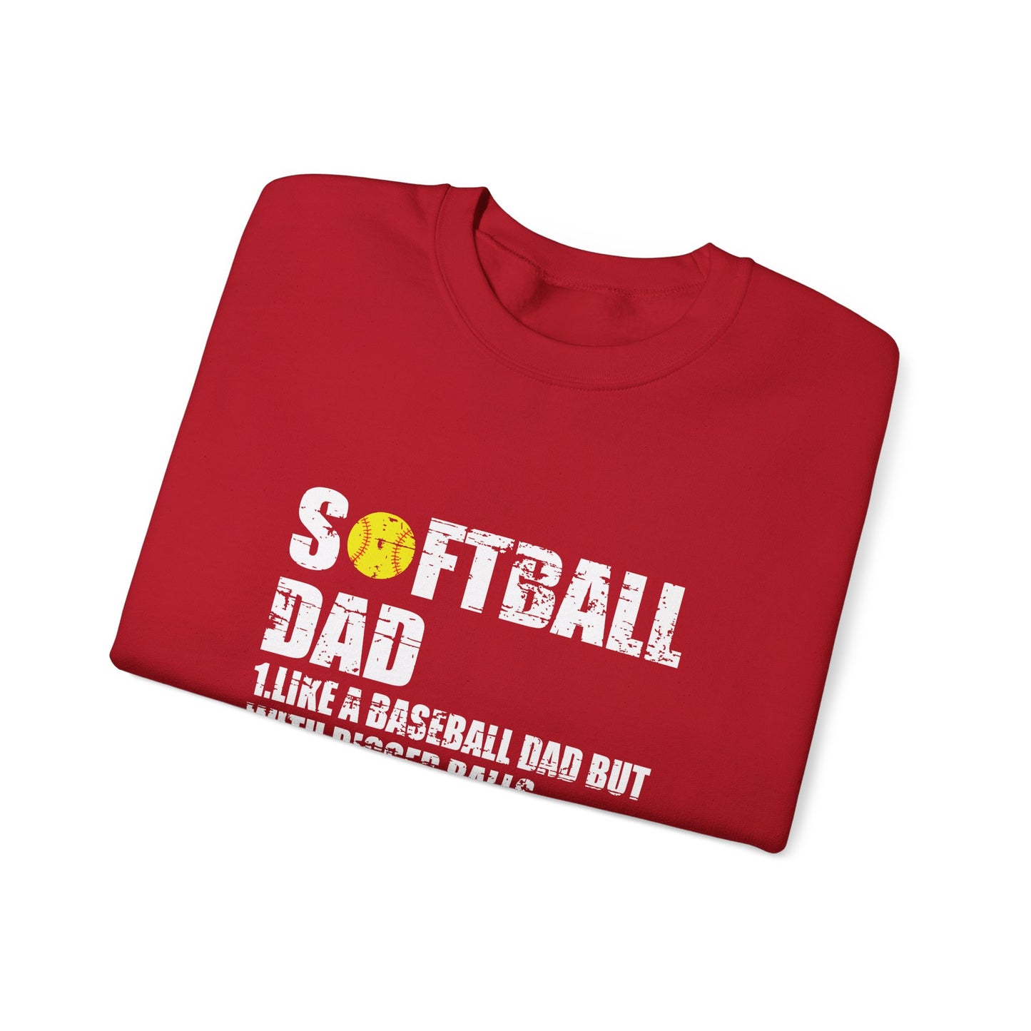 Softball Dad Like a Baseball Dad but with Bigger Balls Design Crewneck Sweatshirt