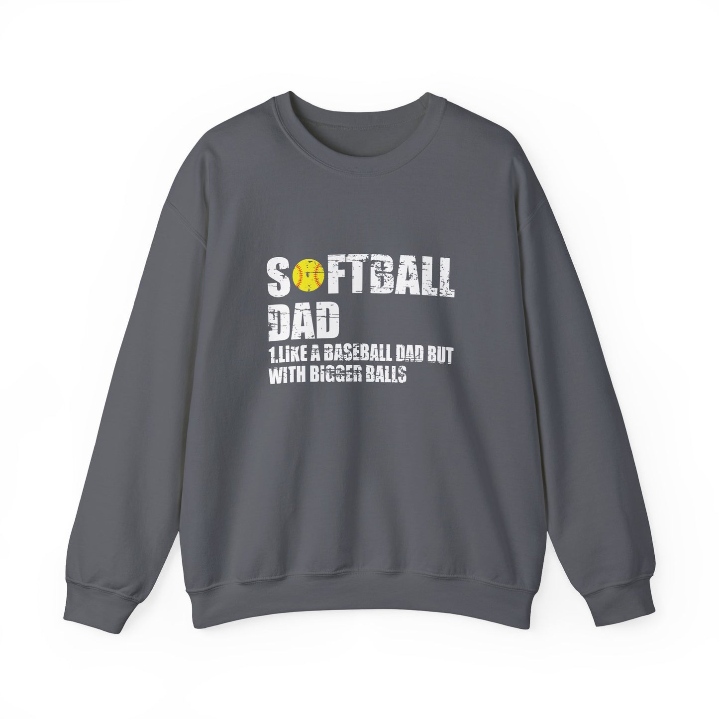 Softball Dad Like a Baseball Dad but with Bigger Balls Design Crewneck Sweatshirt
