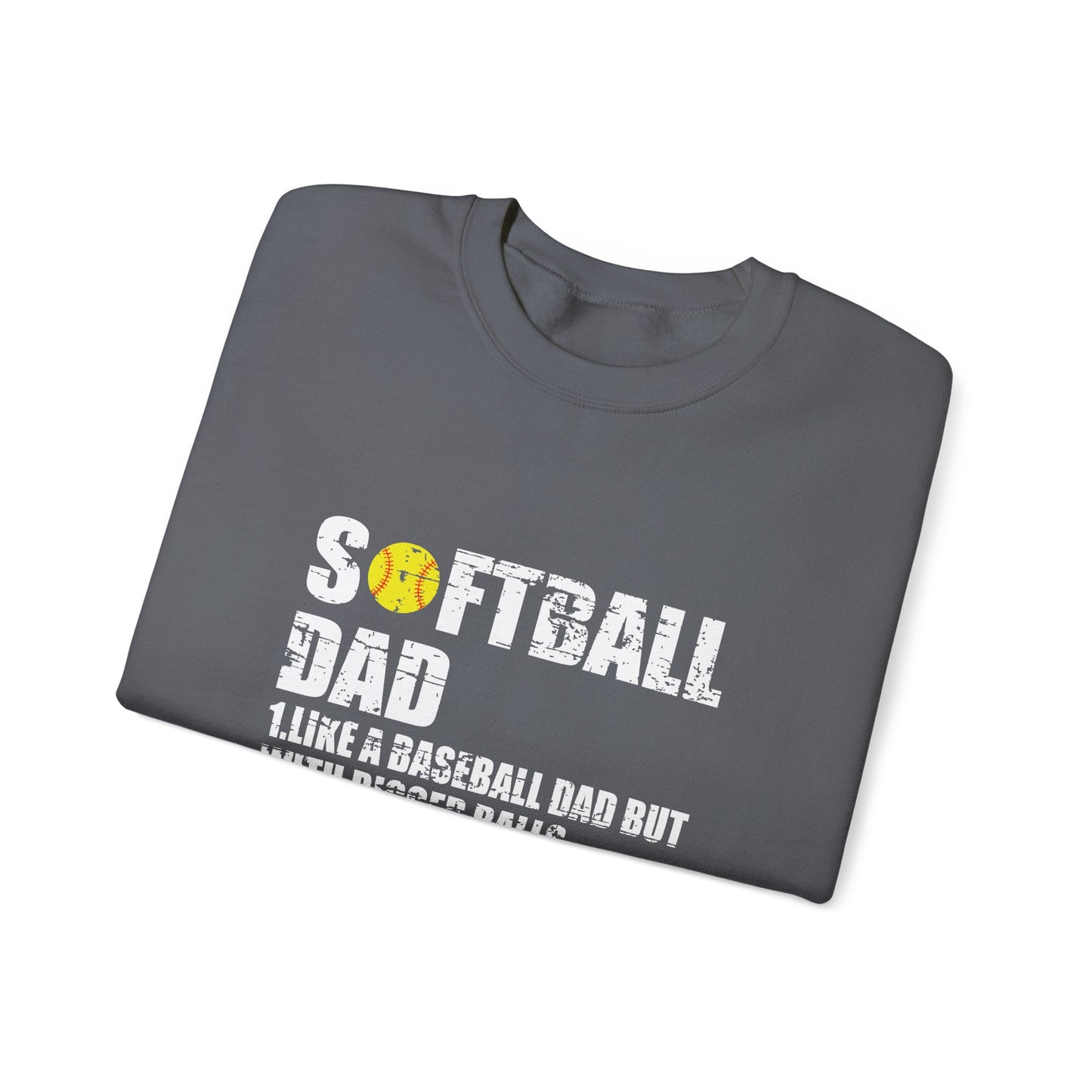 Softball Dad Like a Baseball Dad but with Bigger Balls Design Crewneck Sweatshirt