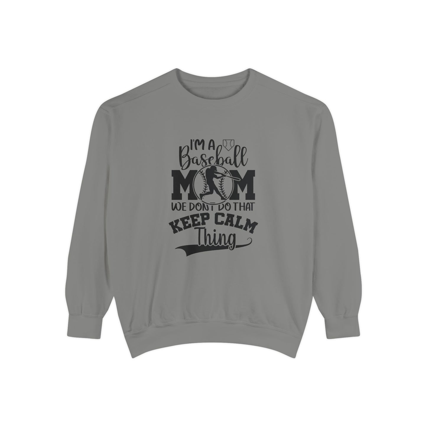 Garment-Dyed Sweatshirt - Baseball Mom Sweatshirt - Keep Calm & Show Your Support