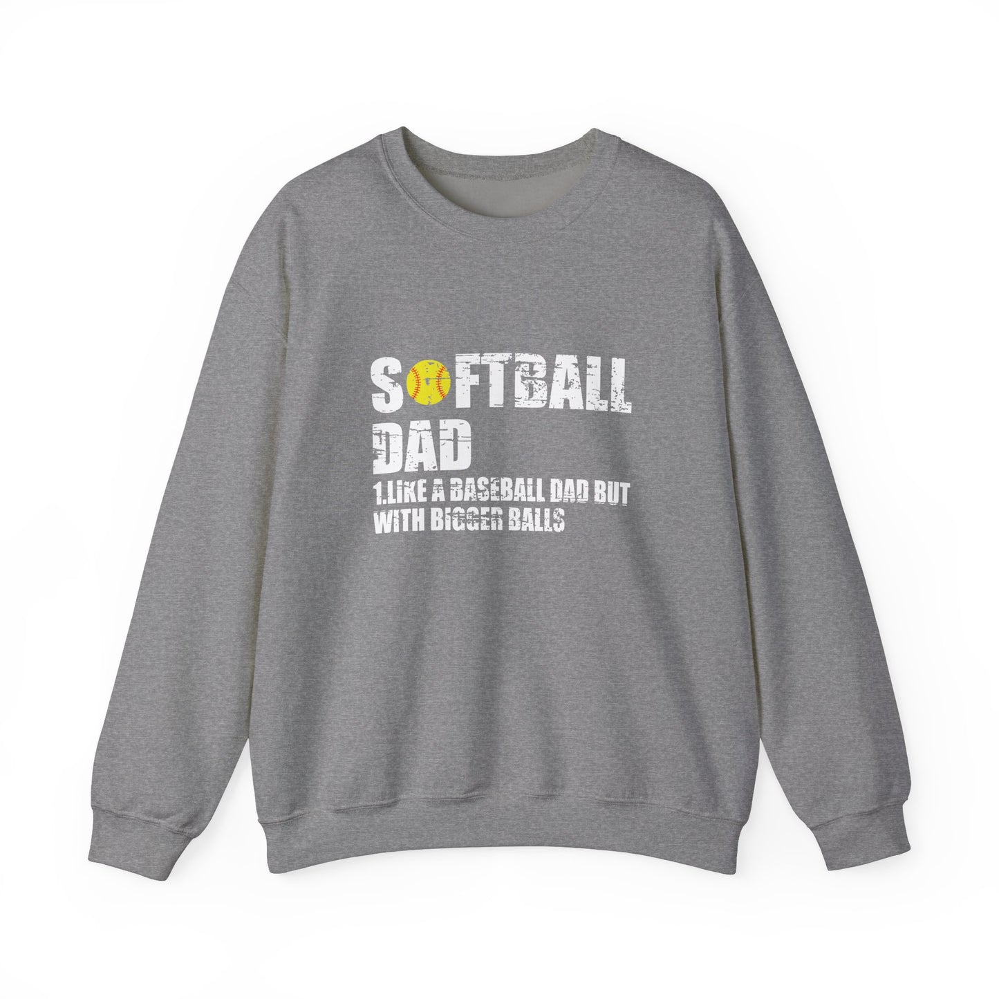 Softball Dad Like a Baseball Dad but with Bigger Balls Design Crewneck Sweatshirt