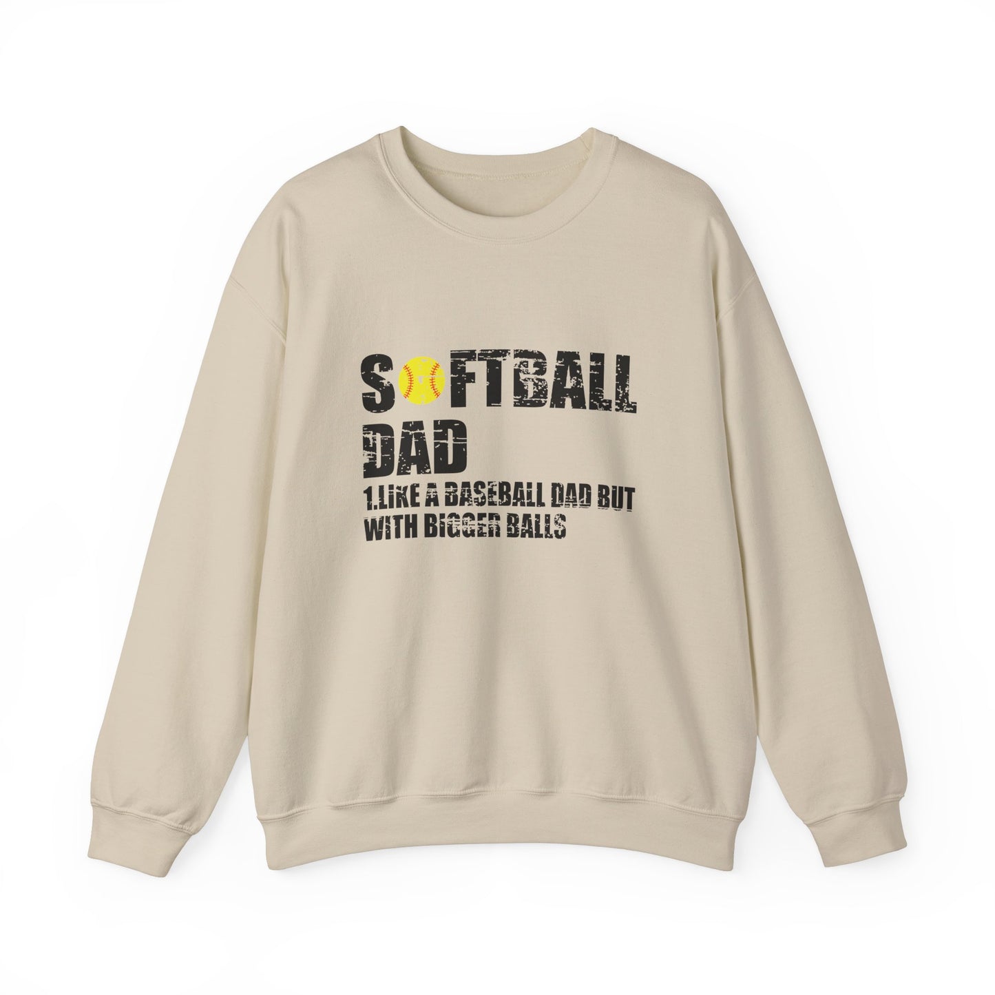 Softball Dad Crewneck Sweatshirt - Like a Baseball Dad but with Bigger Balls Design