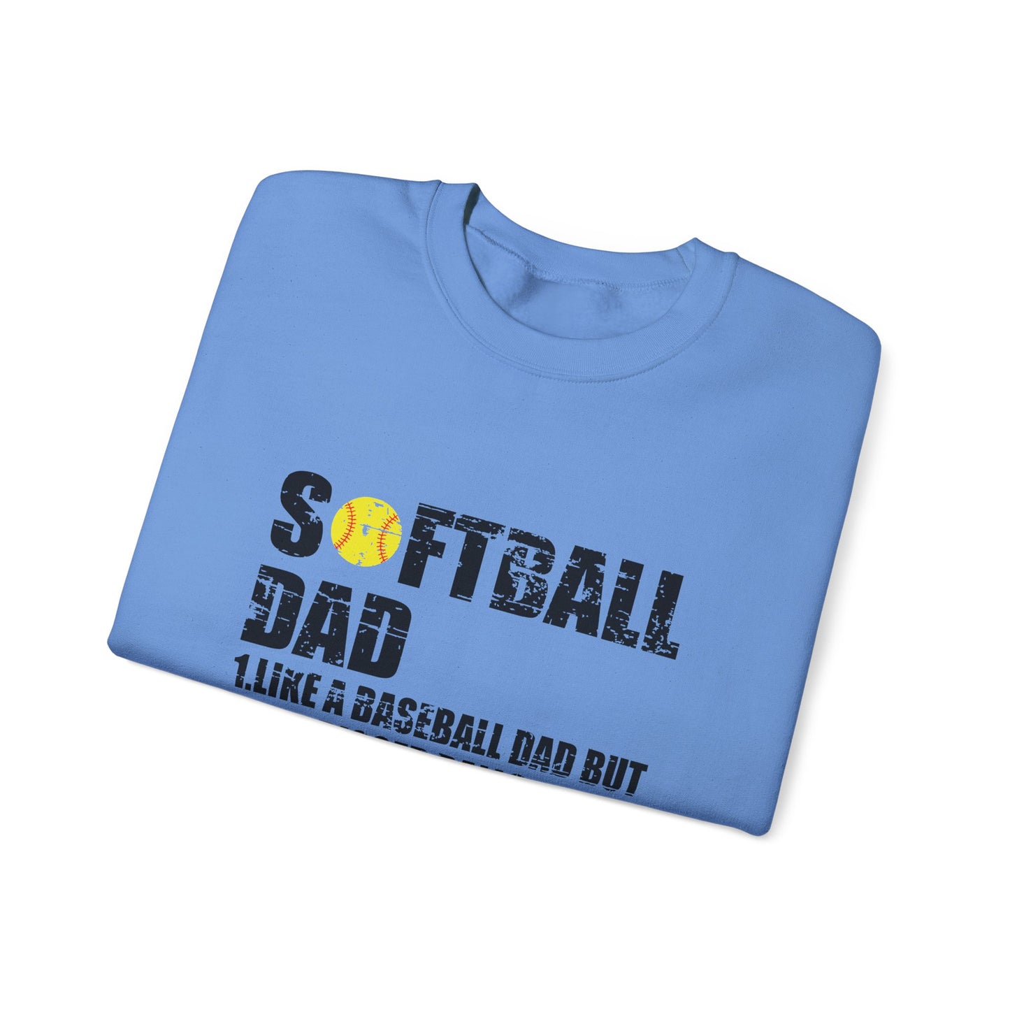 Softball Dad Crewneck Sweatshirt - Like a Baseball Dad but with Bigger Balls Design