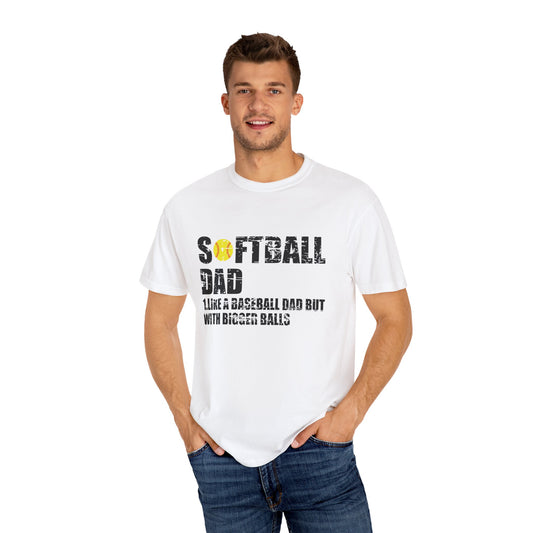 Softball Dad like Baseball with Bigger Balls T-Shirt - Perfect Gift for Sports Dads