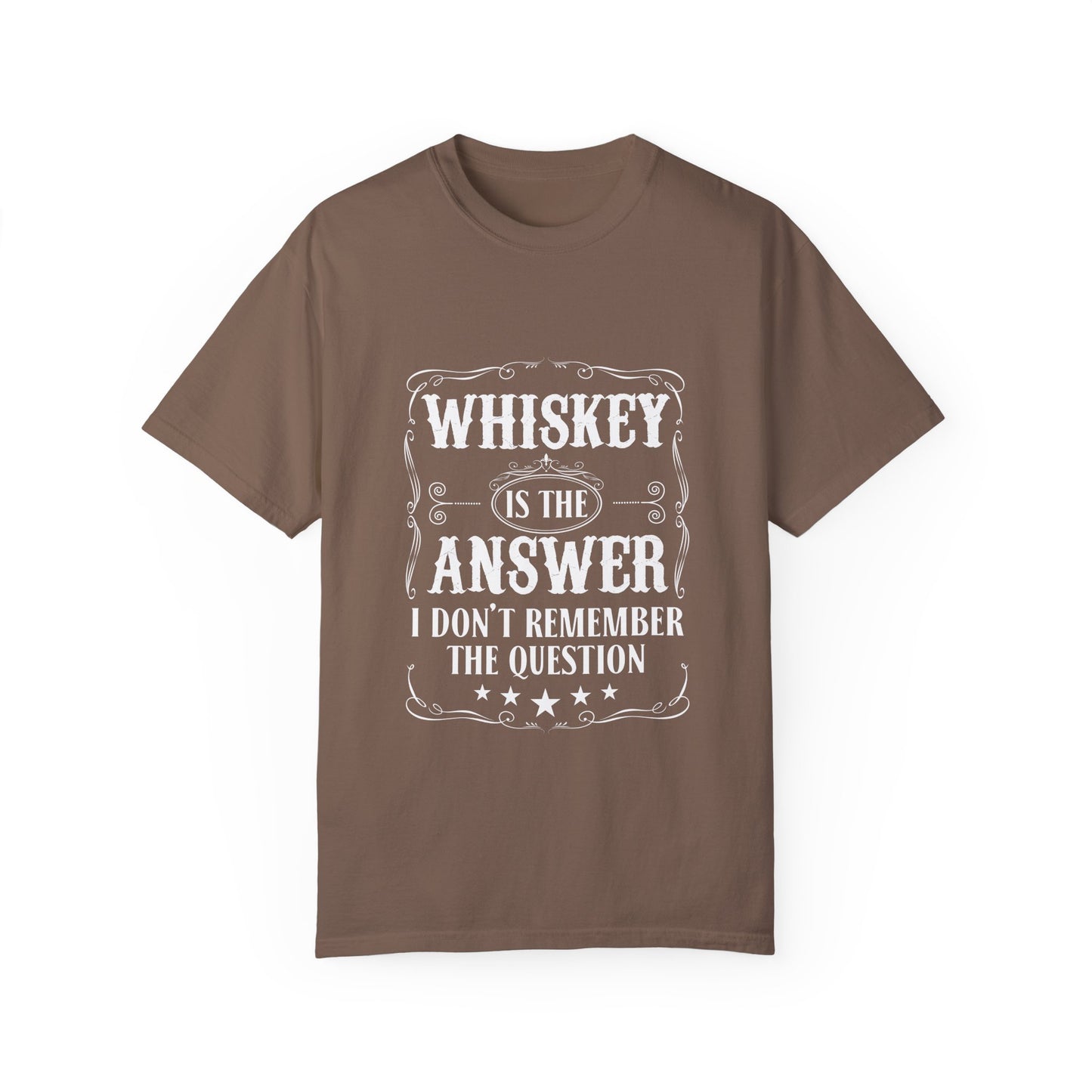 Whiskey is the Answer T-shirt