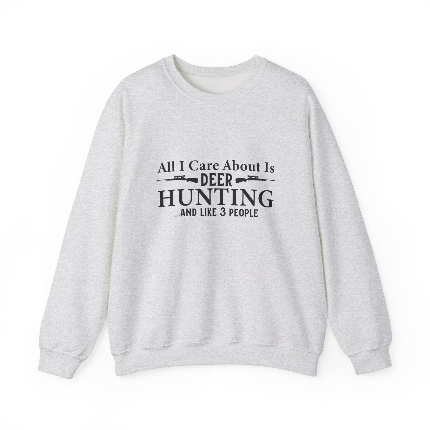 All I Care about is Hunting Crewneck Sweatshirt