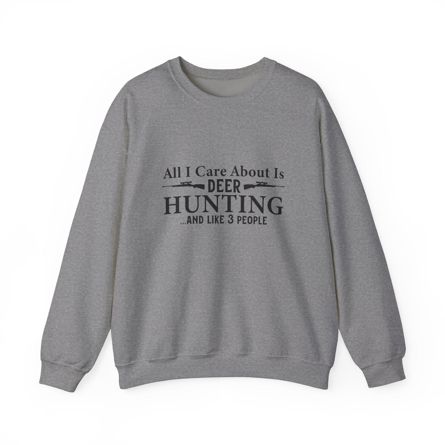 All I Care about is Hunting Crewneck Sweatshirt