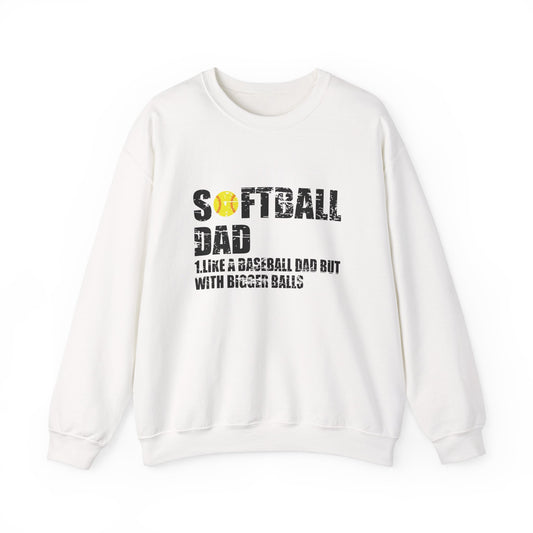 Softball Dad Crewneck Sweatshirt - Like a Baseball Dad but with Bigger Balls Design