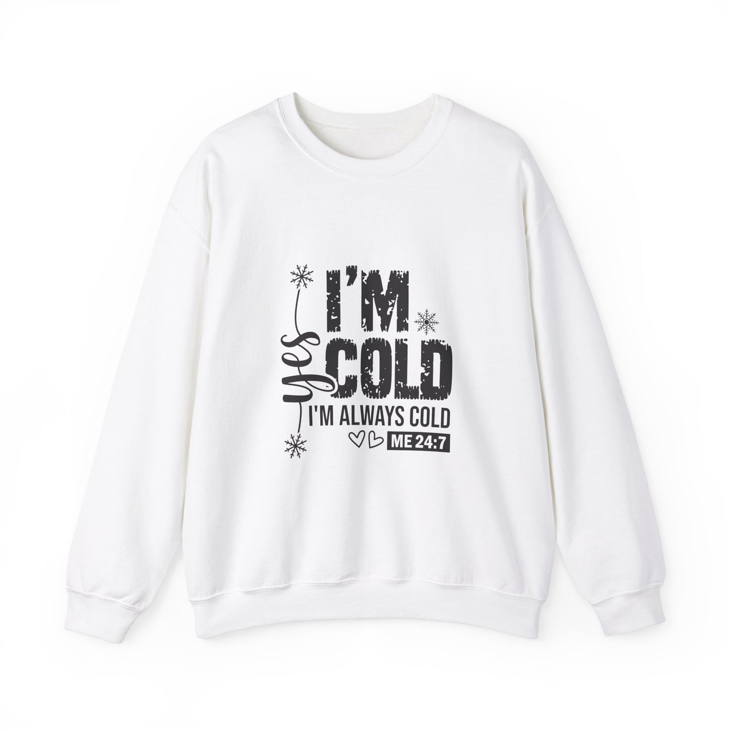 Yes I'm Cold Crewneck Sweatshirt