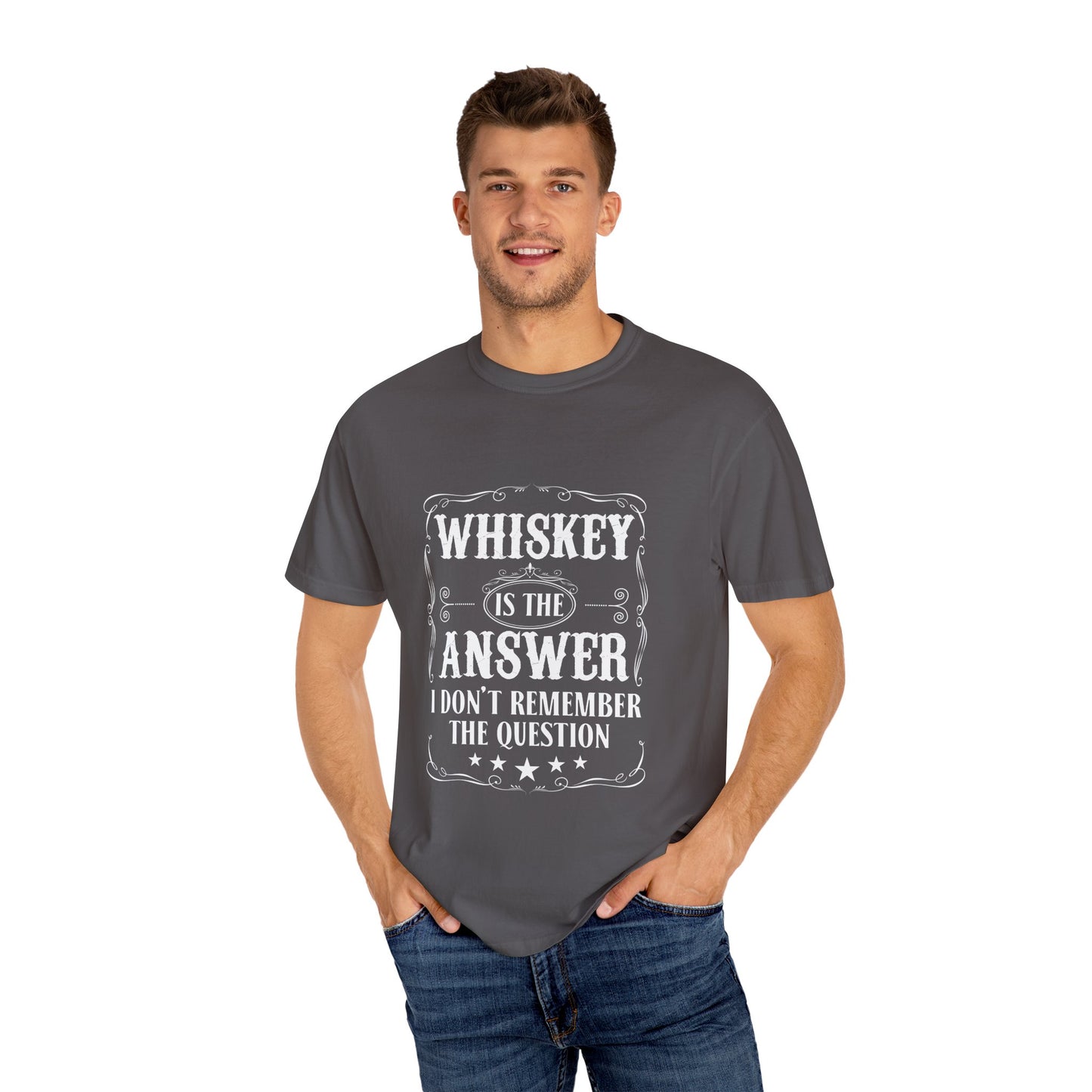 Whiskey is the Answer T-shirt