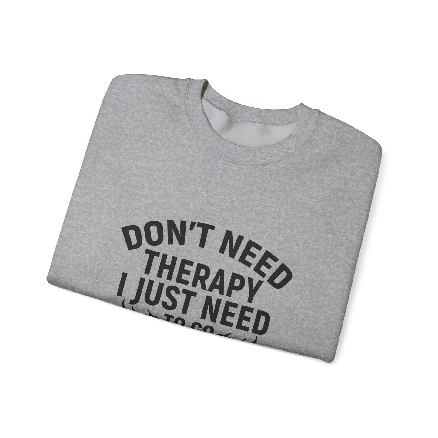 Don't Need Therapy Crewneck Sweatshirt