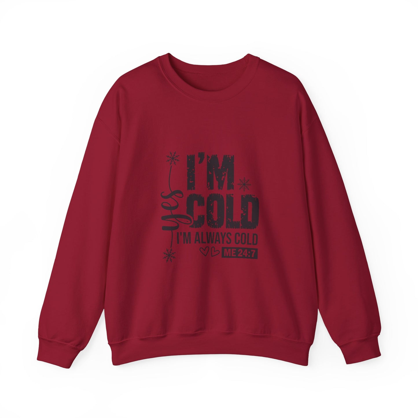 Yes I'm Cold Crewneck Sweatshirt