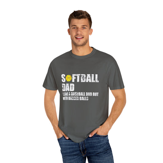 Softball Dad Like Baseball but with Bigger Balls - Tee for Sports Lovers