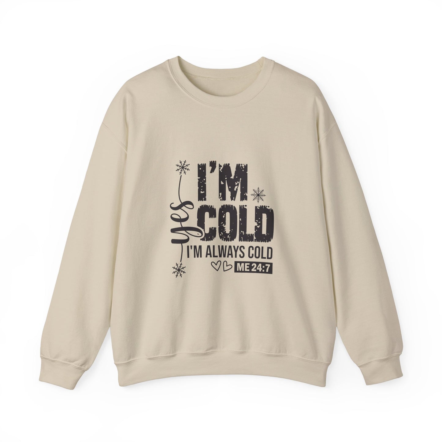 Yes I'm Cold Crewneck Sweatshirt